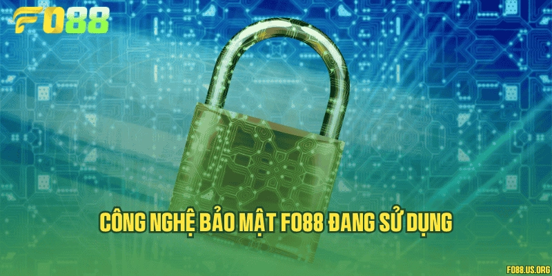 Công nghệ bảo mật Fo88 đang sử dụng
