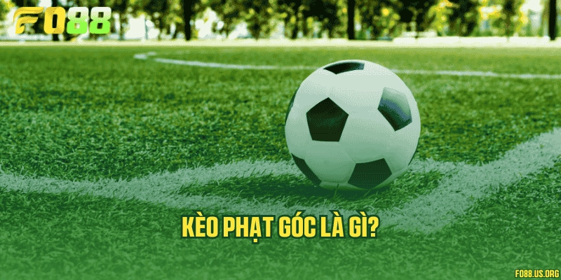 Kèo phạt góc là gì?
