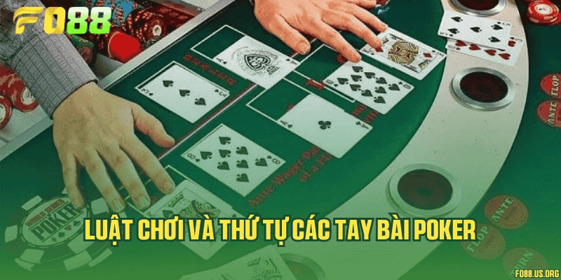 Luật chơi và thứ tự các tay bài Poker