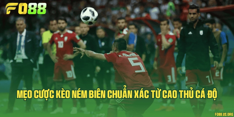 Mẹo cược kèo ném biên chuẩn xác từ cao thủ cá độ