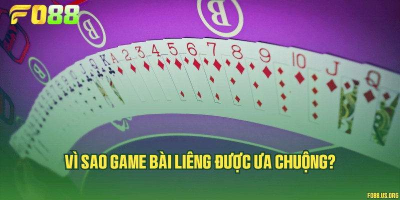 Vì sao game bài Liêng được ưa chuộng?